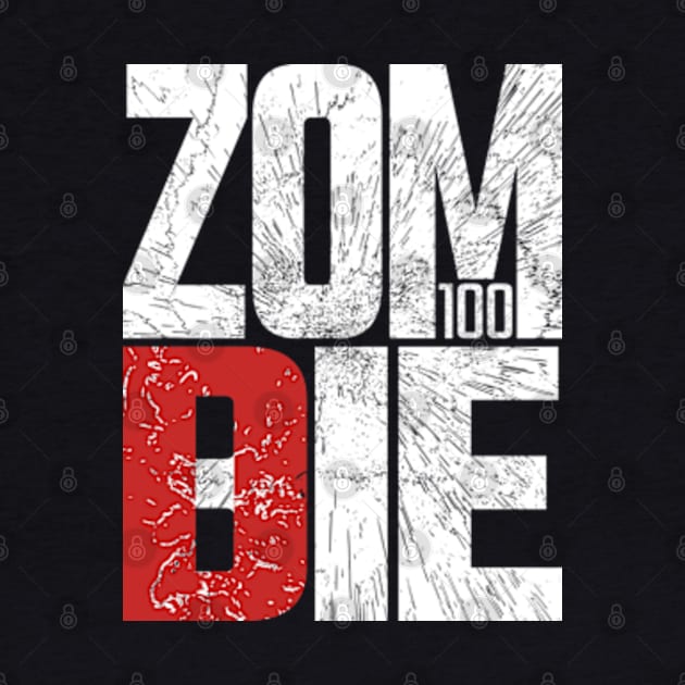 Zom 100 Cool White Typography Bucket List of the Dead or Things I Want to do Before I Become a Zombie Anime Show Live Action Characters by Animangapoi